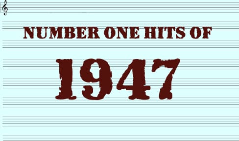 The Number One Hits of 1947