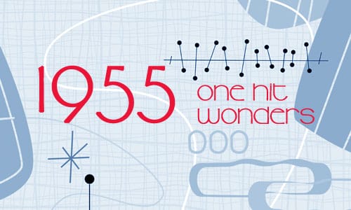 1955 One Hit Wonders & Artists Known For One Song
