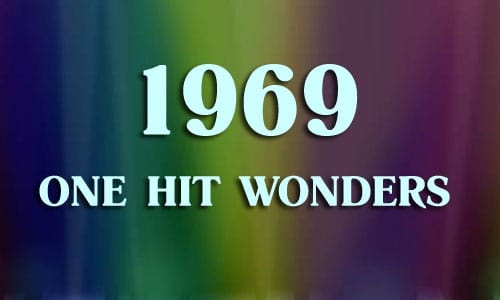 1969 One Hit Wonders & Artists Known For One Song