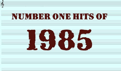 The Number One Hits Of 1985