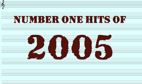 The Number One Hits Of 2005