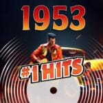 The Number One Hits Of 1953